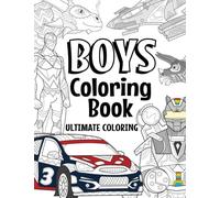 Boys Coloring Book Ultimate Coloring: For Boys Aged 6-12