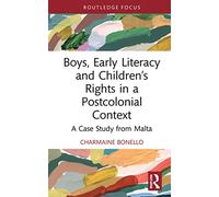 Boys, Early Literacy and Children’s Rights in a Postcolonial Context: A Case Study from Malta