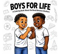 Boys for Life: A Coloring Book About the Bond Between Brothers