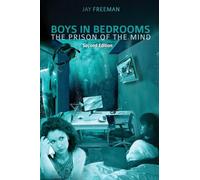 Boys in Bedrooms: The Prison of the Mind