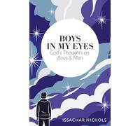 Boys in My Eyes: God's Thoughts on Boys and Men