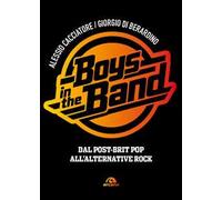 Boys in the band. Dal post-brit pop all'alternative rock
