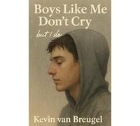 Boys Like Me Don't Cry: But I Do