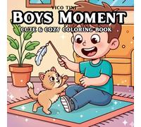 Boys Moment: Coloring Book for Adults and Teens Featuring Cool Characters, Fun Activities, Cozy Scenes, and Simple Relaxing Designs