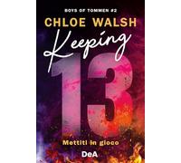 Chloe Walsh – Keeping 13. Mettiti in gioco – Boys of Tommen Vol. 2 – DeAgostini