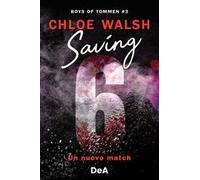 Chloe Walsh – Boys of Tommen. Saving 6: Un nuovo match – Vol. 3