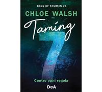 Boys of Tommen. Taming 7. Contro ogni regola. Vol. 5 - Walsh Chloe