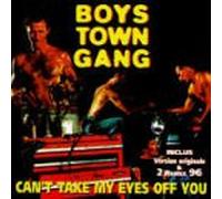 Boys Town Gang - Can't Take My Eyes Off You