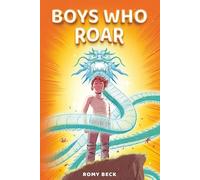Boys Who Roar: Motivational Short Stories of Courage, Confidence & Heart for Boys Ages 7-11