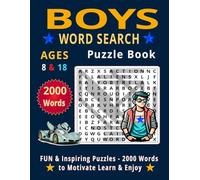 BOYS WORD SEARCH: Fun & Challenging Puzzle Book for Boys Ages 8-18 - 2000 Brain-Boosting Words More Abut Book Total 128 Pages Size 8.5 x 11 Inch