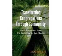 Boyung Lee Transforming Congregations through Community (Tascabile)