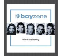 BOYZONE - WHERE WE BELONG -NEW VERS