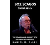 Boz Scaggs Biography: The Remarkable Journey of a Rock and Soul Legend