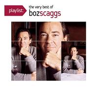 Boz Scaggs - Playlist: The Very Best Of Boz