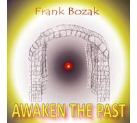 Bozak, Frank - Awaken The Past