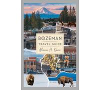 BOZEMAN TRAVEL GUIDE
