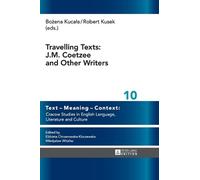 Bozena Kucala Travelling Texts: J. M. Coetzee and Other Write (Copertina rigida)