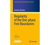 Bozhidar Velichkov Regularity of the One-phase Free Boundaries (Tascabile)