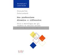 BOZZA: Una professione dinamica e riflessiva: Etica e deontologia per gli studenti di servizio sociale