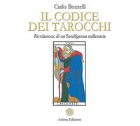 Il codice dei tarocchi. Rivelazione di un'intelligenza millenaria