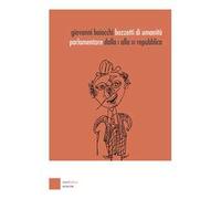 Bozzetti di umanità parlamentare. Dalla I alla III Repubblica