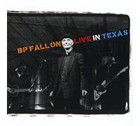 Bp Fallon - Live in Texas
