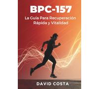 BPC-157: La Guía para Recuperación Rápida y Vitalidad