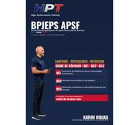 BPJEPS APSF - Activités physiques et sportives de la forme: Le guide de révision complet : BC1, BC2, BC3, TEP, démonstration technique - Conforme à ... 29 juillet 2025 (édition intérieur couleur)