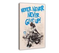 BQUWR Poster su tela con scritta "Never Give Up Graffiti", decorazione per camera da letto, paesaggio decorativo, idea regalo, 50 x 75 cm