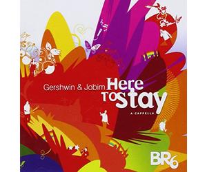 Br6 - Here To Stay: Gershwin & Jobim