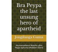 Bra Peypa the last unsung hero of apartheid