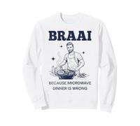 Braai perché la Cena a microonde è sbagliata Barbecue sudafricano Felpa