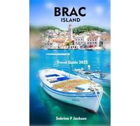 BRAC ISLAND Travel Guide 2025: A Local Guide Including Insider Tips, Adventure, Hiking Trails, And More