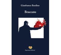 Braccato - Burdino Gianfranco