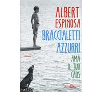 Braccialetti azzurri. Ama il tuo caos