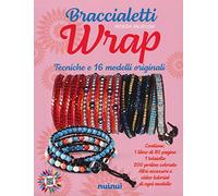 Braccialetti wrap. Tecniche e 16 modelli originali. Con gadget