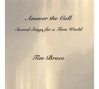 Brace Tim - Answer the Call: Sacred Songs For a Torn World