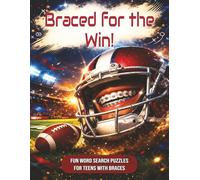 Braced for the Win! Braced for the Win! Fun Word Search Puzzles for Teens with Braces: Braces Gifts for Teens | Action-Packed Word S ames, Large ... Great for Travel, Parties & Birthday Presents