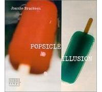 Brackeen, Joanne - Popsicle Illusion