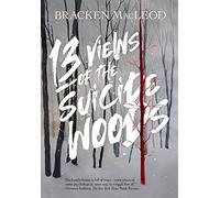 Bracken MacLeod 13 Views Of The Suicide Woods (Copertina rigida)