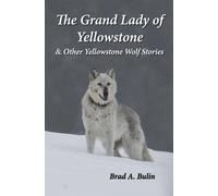 Brad A Bulin The Grand Lady of Yellowstone (Tascabile)