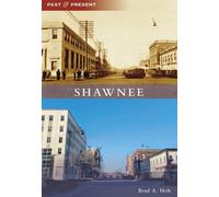 Brad Alan Holt Shawnee (Tascabile) Past and Present