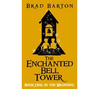 Brad Barton The Enchanted Bell Tower, Book One (Tascabile) Enchanted Bell Tower