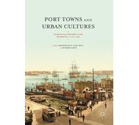 Brad Beaven Port Towns and Urban Cultures (Tascabile)