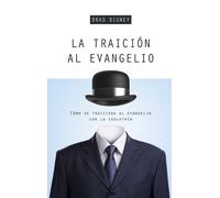 Brad Bigney La traición al evangelio (Tascabile)