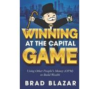 Brad Blazar Winning at the Capital Game (Tascabile)