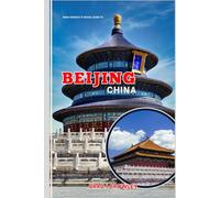 Brad Crowley's Travel Guide To Beijing China: A Travel Guide to Imperial Grandeur, Modern Marvels, and the Soul of the Middle Kingdom