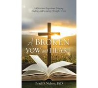 Brad D Nelson A Broken Vow and Heart (Tascabile)