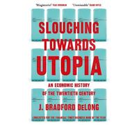 Brad de Long Slouching Towards Utopia (Tascabile)