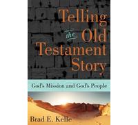 Brad E. Kelle Telling the Old Testament Story (Tascabile)